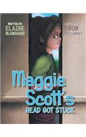 Maggie Scott's Head Got Stuck: (English)