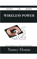 Wireless Power 32 Success Secrets - 32 Most Asked Questions on Wireless Power - What You Need to Know: (English)
