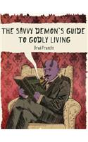 Savvy Demon's Guide to Godly Living