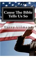 Cause The Bible Tells Us So: How a young boy survived Nazi Germany and became a true American Patriot and Christian