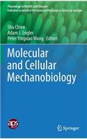 Molecular and Cellular Mechanobiology