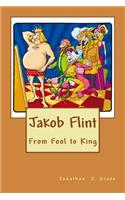 Jakob Flint - From Fool to King