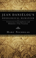 Jean Danielou's Doxological Humanism