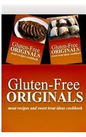 Gluten-Free Originals - Meat Recipes and Sweet Treat Ideas Cookbook