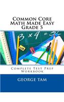 Common Core Math Made Easy, Grade 5