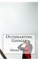 Outsmarting Google