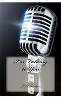 I'm Talking to You
