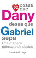 52 Cosas Que Dany Desea Que Gabriel Sepa