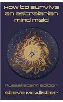 How to Survive an Estralarian Mind Meld - Russell Starr Edition