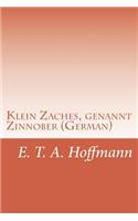 Klein Zaches, genannt Zinnober (German)