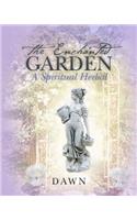 Enchanted Garden: A Spiritual Herbal