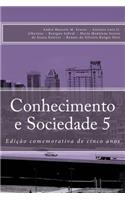 Conhecimento e Sociedade V