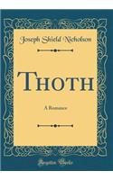 Thoth: A Romance (Classic Reprint): A Romance (Classic Reprint)