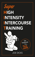 Shiit: Super High Intensity Intercourse Training