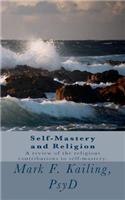 Self-Mastery and Religion: A review of the religious contributions to self-mastery.