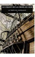 Le Chant de la Croix Du Sud ** Le Temps de L Esperance: (2 Chant de la Croix Du Sud)