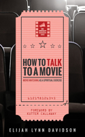 How to Talk to a Movie