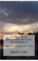 A Practical Discourse on God's Sovereingnty: The Doctrines of Grace