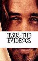 Jesus: The Evidence