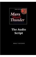 Mars Shall Thunder Audio Script: (English)