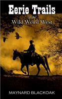 Eerie Trails of the Wild Weird West
