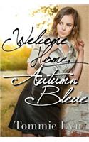 Welcome Home, Autumn Bleue
