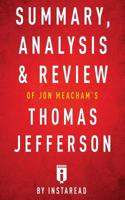 Summary, Analysis & Review of Jon Meacham's Thomas Jefferson by Instaread: (English)