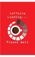 Caffeine Loading... Please Wait