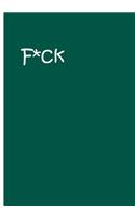 F*ck - Turquoise Notebook / Extended Lined Pages / Soft Matte Cover: An Ethi Pike Collectible Journal: Expressions