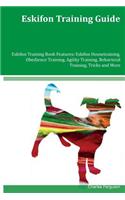 Eskifon Training Guide Eskifon Training Book Features: Eskifon Housetraining, Obedience Training, Agility Training, Behavioral Training, Tricks and More