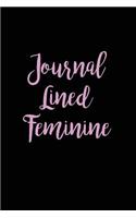 Journal Lined Feminine: Blank Journal Notebook To Write In