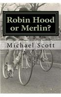 Robin Hood or Merlin?