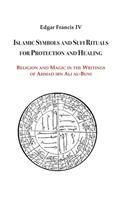 Islamic Symbols and Sufi Rituals for Protection and Healing: Religion and Magic in the Writings of Ahmad Ibn Ali Al-Buni