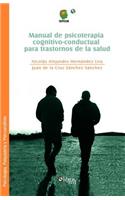 Manual de Psicoterapia Cognitivo-Conductual Para Trastornos de La Salud