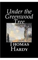 Under the Greenwood Tree by Thomas Hardy, Fiction, Classics