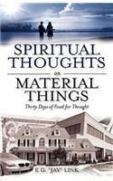 Spiritual Thoughts on Material Things