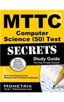 Mttc Computer Science (50) Test Secrets: Mttc Exam Review for the Michigan Test for Teacher Certification