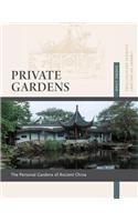 Private Gardens: Personal Gardens of Ancient China