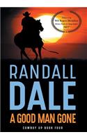 A Good Man Gone: (4 Cowboy Up)