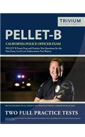 California Police Officer Exam Study Guide 2019-2020: Pellet B Exam Prep and Practice Test Questions for the Post Entry-Level Law Enforcement Test Battery