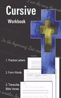 Cursive Workbook - 1. Practice Letters - 2. Form Words - 3. Transcribe Bible Verses