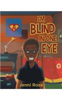 I'm Blind In One Eye