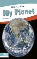 My Planet: (Where I Live)