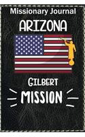 Missionary Journal Arizona Gilbert Mission: Mormon missionary journal to remember their LDS mission experiences while serving in the Gilbert Arizona Mission