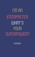 I'm An Interpreter What Is Your Superpower?