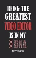 Being the Greatest Video Editor is in my DNA Notebook: 6x9 inches - 110 graph paper, quad ruled, squared, grid paper pages - Greatest Passionate Office Job Journal Utility - Gift, Present Idea