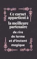 Ce carnet appartient à la meilleure partenaire: Idée Cadeau Anniversaire Ou d'appréciation, Pour Sa Soeur, Collègue de travail Sa Cousine, Sa meilleure amie Sa maitresse .. Sa Femme - Message D'am