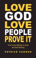 Love God Love People Prove It