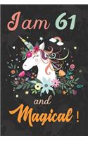 I am 61 and Magical: Cute Unicorn Journal and Happy Birthday Notebook/Diary, Cute Unicorn Birthday Gift for 61th Birthday for beautiful girl.