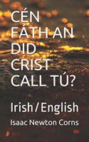 Cén Fáth an Did Crist Call Tú?: Irish/English